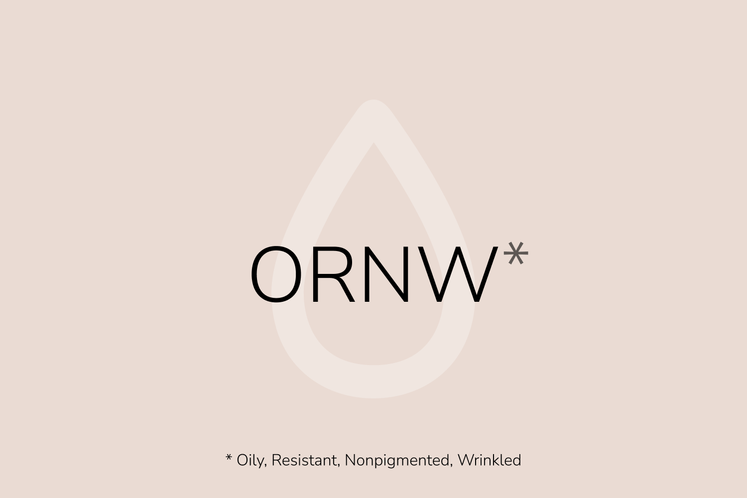 ORNW Skin Type - Baumann Skin Typing System